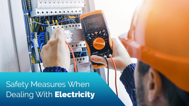 Safety Measures When Dealing With Electricity